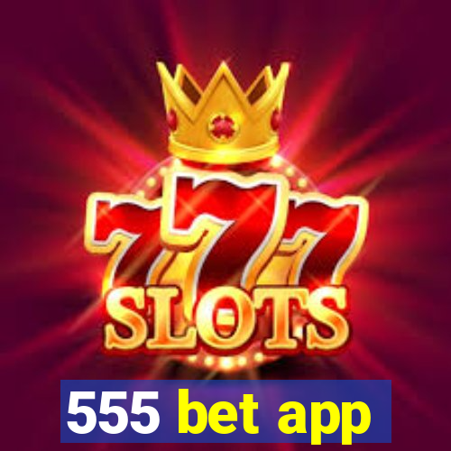 555 bet app